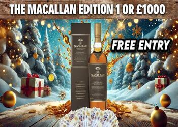 Free Macallan Edition 1 Or £1,000 Cash!